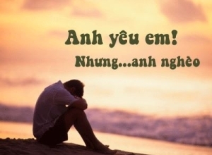 Anh yêu em! Nhưng...anh nghèo